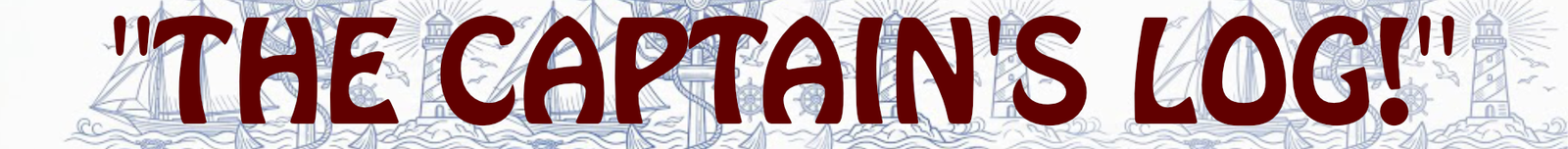 Banner reading 'THE CAPTAIN'S LOG!' in bold burgundy letters over a light nautical sketch featuring ships and lighthouses.